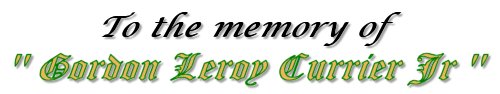 In Memory of Gordon Leroy Currier Jr.